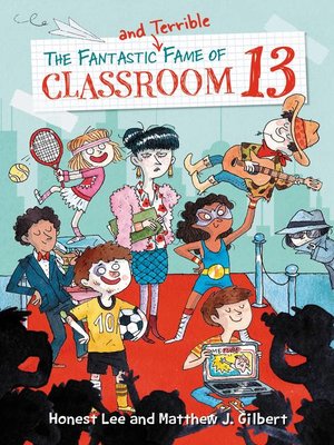 cover image of The Fantastic and Terrible Fame of Classroom 13